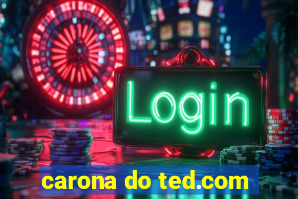 carona do ted.com